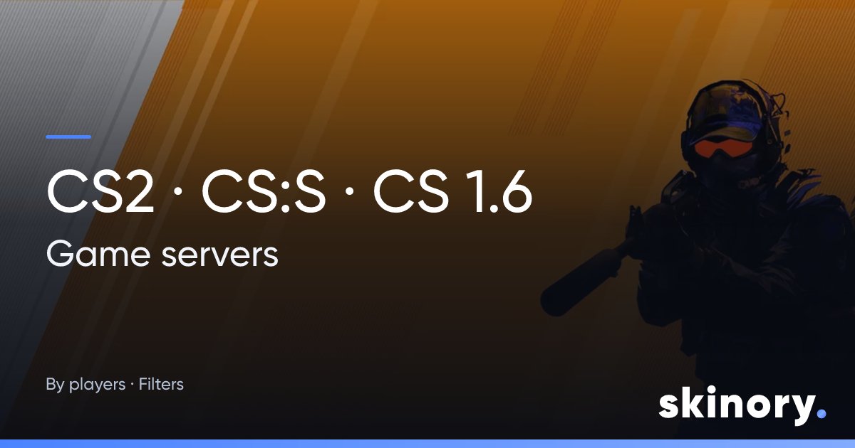 CS2 servers: live list — Skinory